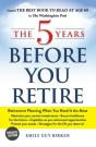 The 5 Years Before You Retire, Updated Edition - Preview
