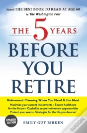 Capa do artigo The 5 Years Before You Retire, Updated Edition