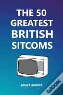 The 50 Greatest British Sitcoms
