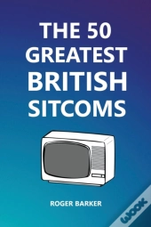 The 50 Greatest British Sitcoms