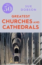 The 50 Greatest Churches And Cathedrals