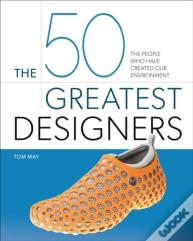 The 50 Greatest Designers