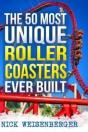 The 50 Most Unique Roller Coasters Ever Built - Preview