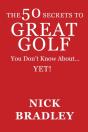The 50 Secrets To Great Golf You Don'T Know About......Yet! - Preview