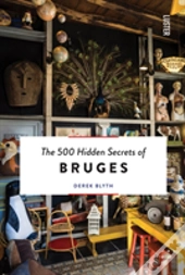 The 500 Hidden Secrets Of Bruges