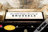The 500 Hidden Secrets Of Brussels