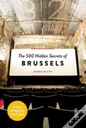 The 500 Hidden Secrets Of Brussels