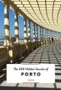 The 500 Hidden Secrets Of Porto - Preview