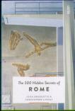 The 500 Hidden Secrets Of Rome