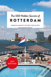 The 500 Hidden Secrets Of Rotterdam