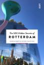 The 500 Hidden Secrets Of Rotterdam - Preview