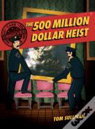 The 500 Million Dollar Heist