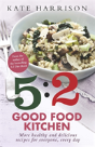 The 5:2 Good Food Kitchen - Preview