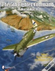 The 5th Fighter Command In World War Ii Vol. 2