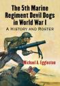 The 5th Marine Regiment Devil Dogs In World War I - Preview