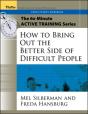 The 60-Minute Active Training Series: How To Bring Out The Better Side Of Difficult People, Participant'S Workbook - Preview