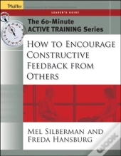 The 60-Minute Active Training Series: How To Encourage Constructive Feedback From Others, Leader'S Guide
