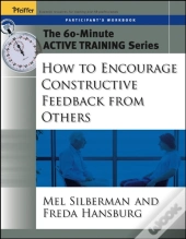 The 60-Minute Active Training Series: How To Encourage Constructive Feedback From Others, Participant'S Workbook