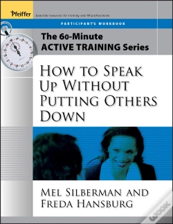 Capa do artigo The 60-Minute Active Training Series: How To Speak Up Without Putting Others Down, Participant'S Workbook