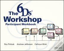 The 6ds Workshop Live Workshop Participant Workbook