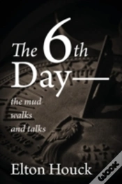 Capa do artigo The 6th Day-- The Mud Walks And Talks