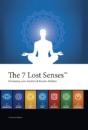 The 7 Lost Senses : Developing Your Intu - Preview