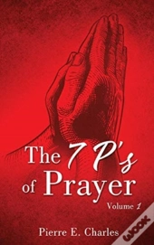 The 7 P'S Of Prayer