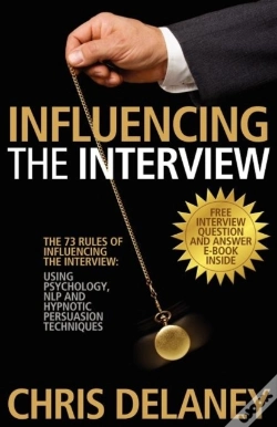 Capa do artigo The 73 Rules Of Influencing The Interview Using Psychology, Nlp And Hypnotic Persuasion Techniques