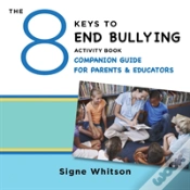 Capa do artigo The 8 Keys To End Bullying Activity Book Companion Guide For Parents & Educators