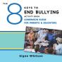 The 8 Keys To End Bullying Activity Book Companion Guide For Parents & Educators - Preview