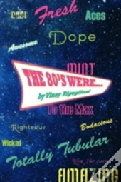 The 80'S Were...