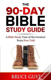 The 90-Day Bible Study Guide