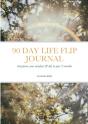 The 90 Day Life Flip Journal: Transform - Preview