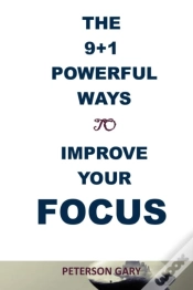 Capa do artigo The 9+1  Powerful  Ways  To  Improve  Your  Focus