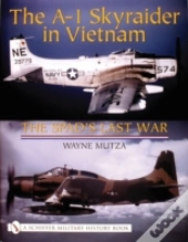 The A-1 Skyraider In Vietnam