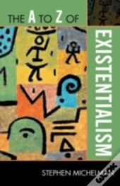 The A To Z Of Existentialism