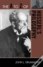 The A To Z Of Husserl'S Philosophy