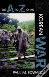 The A To Z Of The Korean War