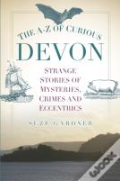 The A-Z Of Curious Devon