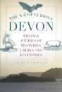 The A-Z Of Curious Devon - Preview