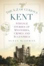 The A-Z Of Curious Kent - Preview