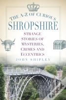 The A-Z Of Curious Shropshire
