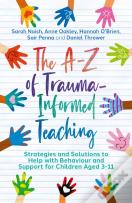 The A-Z Of Trauma-Informed Teaching