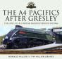 The A4 Pacifics After Gresley - Preview