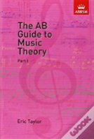 The Ab Guide To Music Theory, Part I