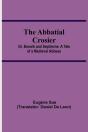 The Abbatial Crosier; Or, Bonaik And Septimine. A Tale Of A Medieval Abbess - Preview