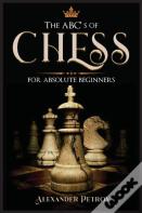 The Abc'S Of Chess For Absolute Beginners