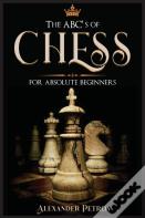 The Abc'S Of Chess For Absolute Beginners