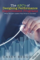 The Abc'S Of Designing Performance Improvement Programs