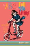 The Abc'S Of Full Tilt Living